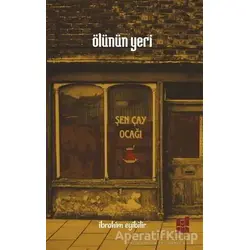 Ölünün Yeri - İbrahim Eyibilir - Mgv Yayınları