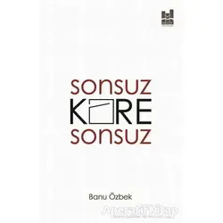 Sonsuz Kare Sonsuz - Banu Özbek - Mgv Yayınları