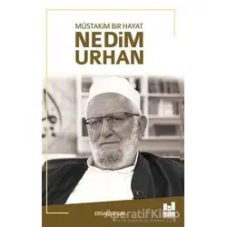 Müstakim Bir Hayat Nedim Urhan - Ersan Bilgin - Mgv Yayınları