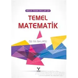 Meslek Yüksek Okulları İçin Temel Matematik - Barış Aksu - Umuttepe Yayınları