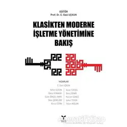 Klasikten Moderne İşletme Yönetimine Bakış - Nurcan Günce - Umuttepe Yayınları