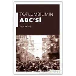 Toplumbilimin ABCsi - Yaşar Aktaş - Hiperlink Yayınları