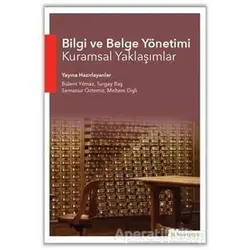 Bilgi ve Belge Yönetimi Kuramsal Yaklaşımlar - Semanur Öztemiz - Hiperlink Yayınları