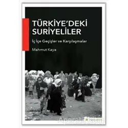 Türkiye’deki Suriyeliler İç İçe Geçişler ve Karşılaşmalar - Mahmut Kaya - Hiperlink Yayınları