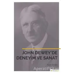 John Dewey’de Deneyim ve Sanat - Ayşe Eroğlu - Hiperlink Yayınları