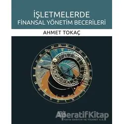 İşletmelerde Finansal Yönetim Becerileri - Ahmet Tokaç - Derin Yayınları
