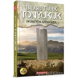 Bilge Türk Tonyukuk - Hüseyin Adıgüzel - Bilgeoğuz Yayınları