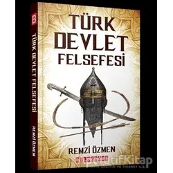 Türk Devlet Felsefesi - Remzi Özmen - Bilgeoğuz Yayınları