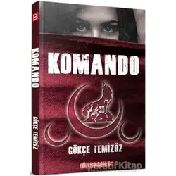 Komando - Gökçe Temizöz - Bilgeoğuz Yayınları