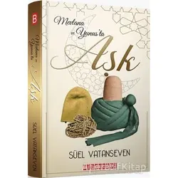 Mevlana ve Yunusta Aşk - Süel Vatanseven - Bilgeoğuz Yayınları