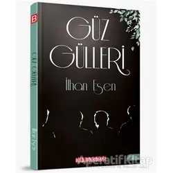 Güz Gülleri - İlhan Esen - Bilgeoğuz Yayınları