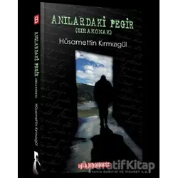 Anılardaki Pegir (Sıra Konak) - Hüsamettin Kırmızıgül - Bilgeoğuz Yayınları