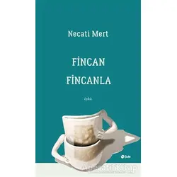 Fincan Fincanla - Necati Mert - Şule Yayınları