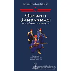 Osmanlı Jandarması ve İç Güvenlik Harekatı - Mehmet Mert Çam - İlgi Kültür Sanat Yayınları