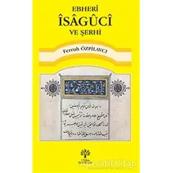 Ebheri İsaguci ve Şerhi - Ferruh Özpilavcı - Litera Yayıncılık