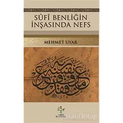Sufi Benliğin İnşasında Nefs - Mehmet Uyar - Litera Yayıncılık