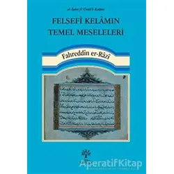 Felsefi Kelamın Temel Meseleleri - Fahreddin er-Razi - Litera Yayıncılık
