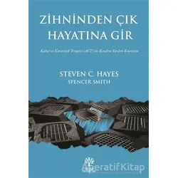 Zihninden Çık Hayatına Gir - Steven C. Hayes - Litera Yayıncılık