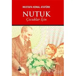 Nutuk (Çocuklar İçin) - Mustafa Kemal Atatürk - Yitik Ülke Yayınları