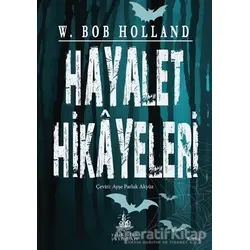Hayalet Hikayeleri - W. Bob Holland - Yitik Ülke Yayınları