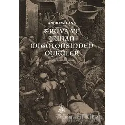 Truva ve Yunan Mitolojisinden Öyküler - Andrew Lang - Yitik Ülke Yayınları