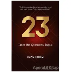 23 - Lider Bir Şahsiyetin İnşası - Ozan Erdem - Altınordu Yayınları