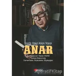 Anar - Uzağı Yakın Kılan Yazar - Anar - Berikan Yayınevi