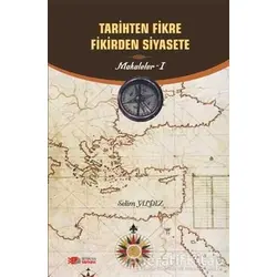 Tarihten Fikire Fikirden Siyasete - Selim Yıldız - Berikan Yayınevi