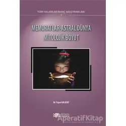 Memoratlar - Astral Dünya Mitolojik Boyut - Yaşar Kalafat - Berikan Yayınevi
