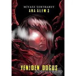 Ara Alem 3 - Yeniden Doğuş - Miyase Sertbarut - Tudem Yayınları