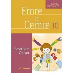 Emre ile Cemre 10 - Başbakan Oluyor - Miyase Sertbarut - Tudem Yayınları
