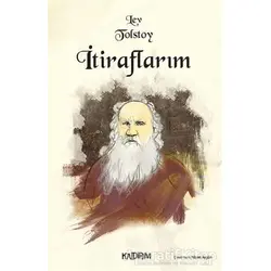 İtiraflarım - Lev Nikolayeviç Tolstoy - Kaldırım Yayınları