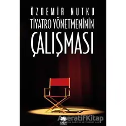Tiyatro Yönetmeninin Çalışması - Özdemir Nutku - Eksik Parça Yayınları