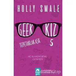 Geek Kız 5 Tepetaklak Aşk - Holly Smale - Eksik Parça Yayınları