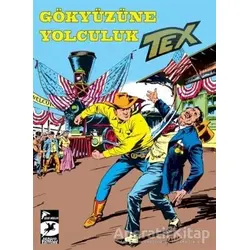 Tex Klasik Seri 45 - Gökyüzüne Yolculuk - Ölüme Atlayış - Gianluigi Bonelli - Çizgi Düşler Yayınevi