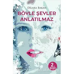 Böyle Şeyler Anlatılmaz - Dilara Bakan - Ceres Yayınları