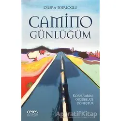 Camino Günlüğüm - Dilera Topaloğlu - Ceres Yayınları
