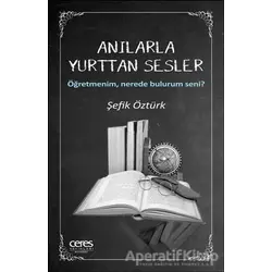 Anılarla Yurttan Sesler - Şefik Öztürk - Ceres Yayınları