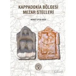 Kappadokia Bölgesi Mezar Stelleri - Murat Ufuk Kara - Arkeoloji ve Sanat Yayınları