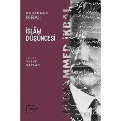İslam Düşüncesi - Muhammed İkbal - Külliyat Yayınları