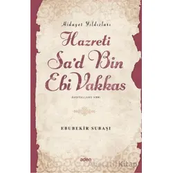Hidayet Yıldızları Hazreti Sad Bin Ebi Vakkas - Ebubekir Subaşı - Aden Yayıncılık