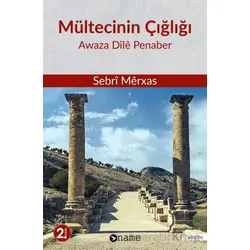 Mültecinin Çığlığı - Sebri Merxas - Name Yayınları
