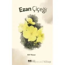 Ezan Çiçeği - Elif Yüceer - Siyer Yayınları