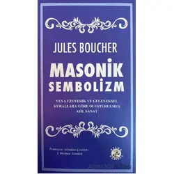 Masonik Sembolizm - Jules Boucher - Bilge Karınca Yayınları