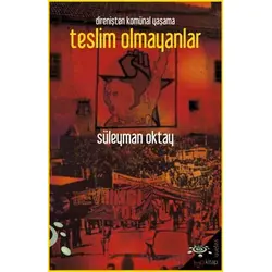 Teslim Olmayanlar - Süleyman Oktay - h2o Kitap