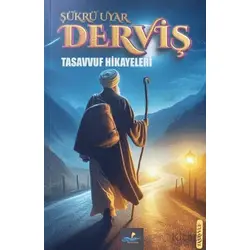 Derviş Tasavvuf Hikayeleri - Şükrü Uyar - Altın Yunus Yayınları