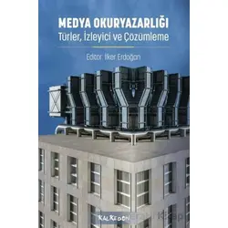 Medya Okuryazarlığı - Türler, İzleyici ve Çözümleme - Kolektif - Kalkedon Yayıncılık