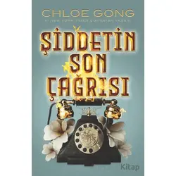 Şiddetin Son Çağrısı - Chloe Gong - Martı Yayınları