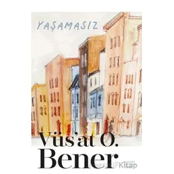 Yaşamasız - Vüs’at O. Bener - Everest Yayınları