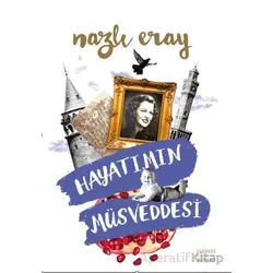 Hayatımın Müsveddesi - Nazlı Eray - Everest Yayınları